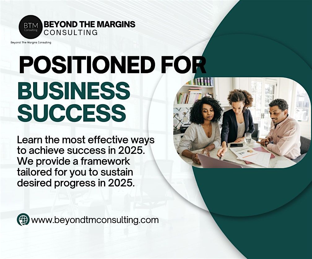 2025 Positioned for Success! presented by BTM Consulting