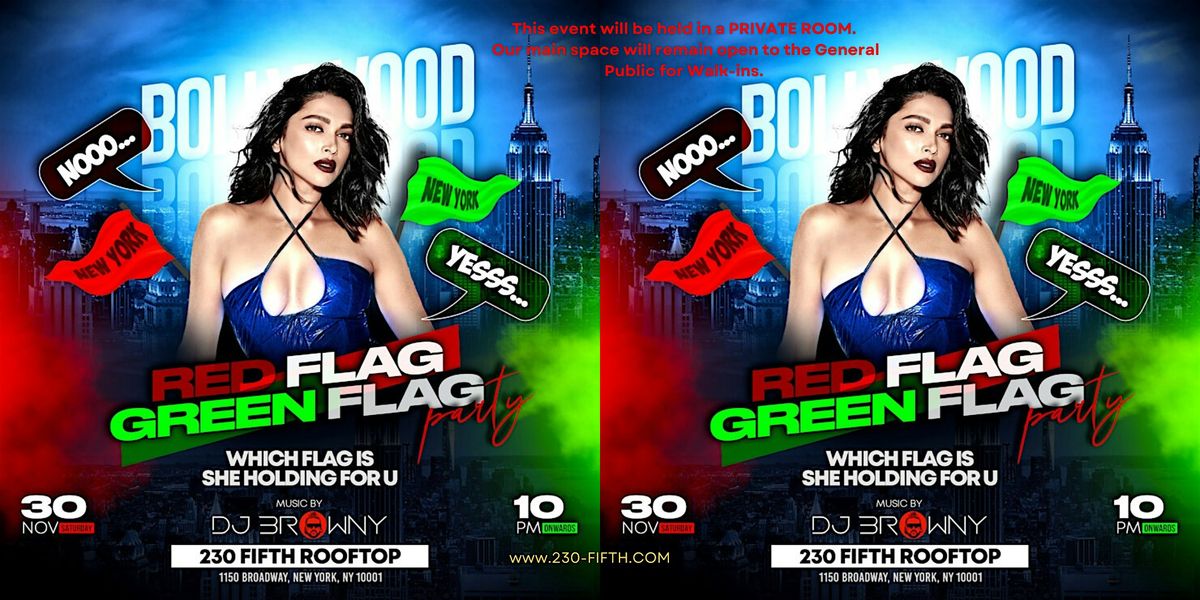 NYC'S #1 DESI PARTY, RED\/GREEN FLAG EDITION @230 FIFTH ROOFTOP