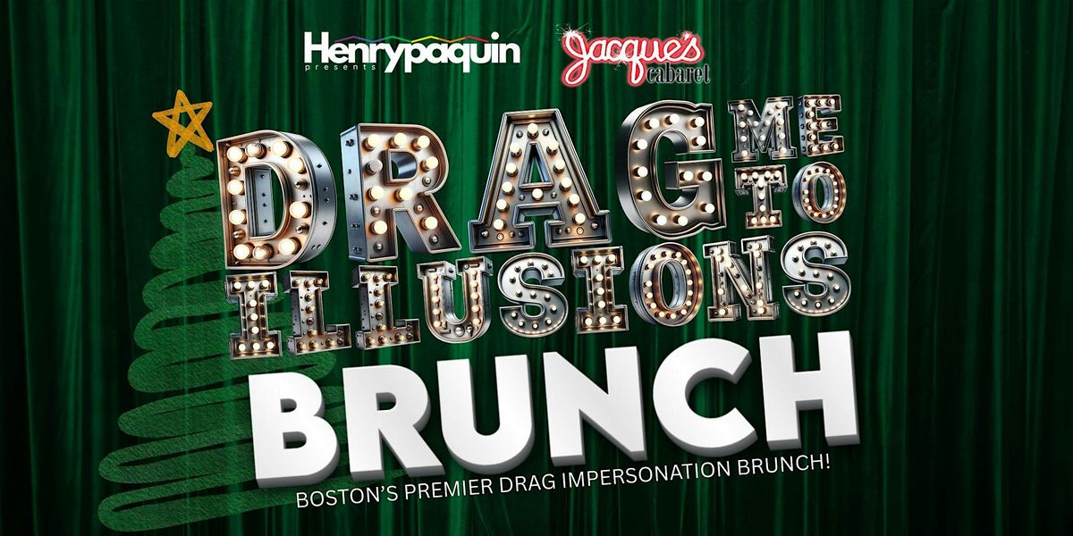 Drag Me to Illusions Brunch \u2013 Holiday Edition!