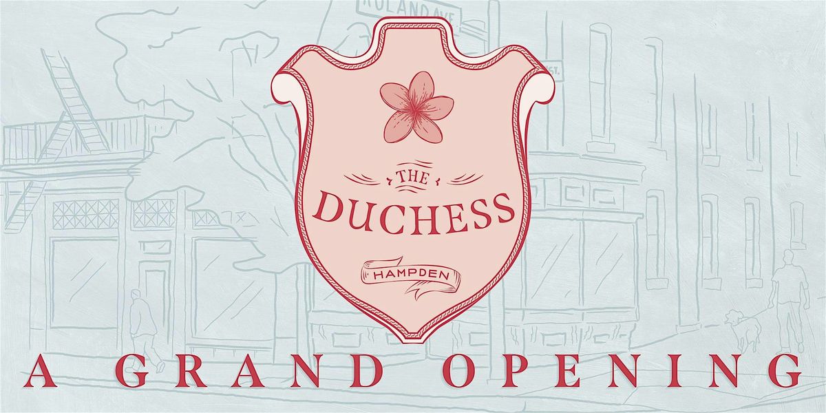 The Duchess Grand Opening