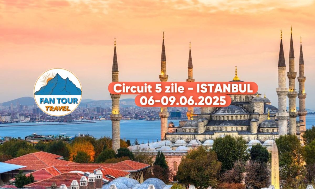 Circuit 5 zile - Istanbul de Rusalii 