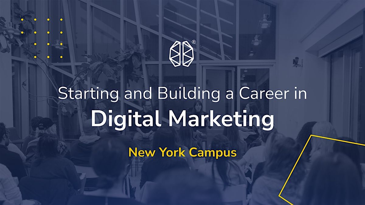 Starting and Building a Career in Digital Marketing | BrainStation Event