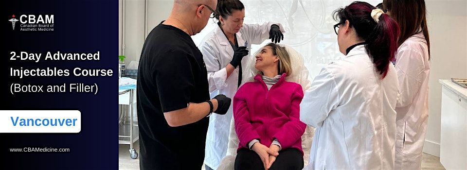 2-Day Advanced Injectables Course - Vancouver