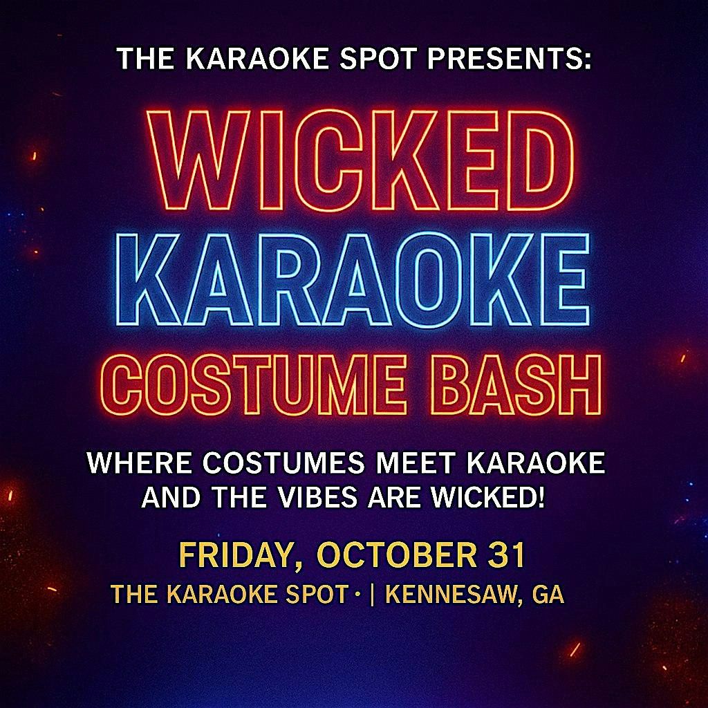 Wicked Karaoke Bash \u2013 Halloween Night at The Karaoke Spot (Kennesaw)
