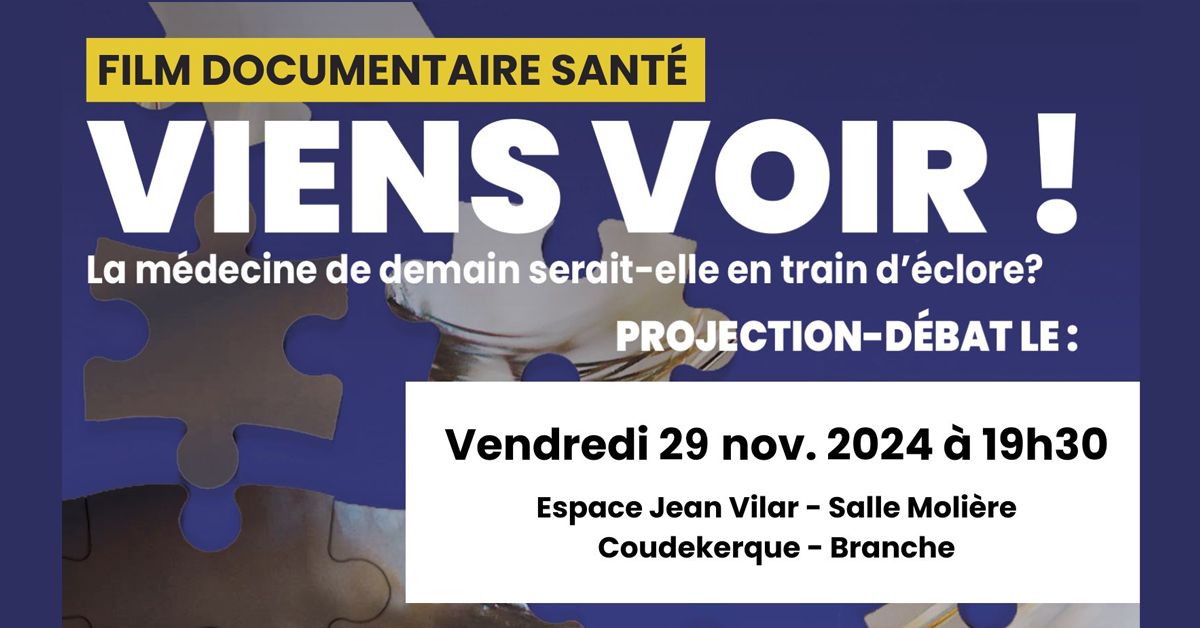 Projection-d\u00e9bat : Film " Viens voir ! La m\u00e9decine de demain serait-elle en train d'\u00e9clore ? "