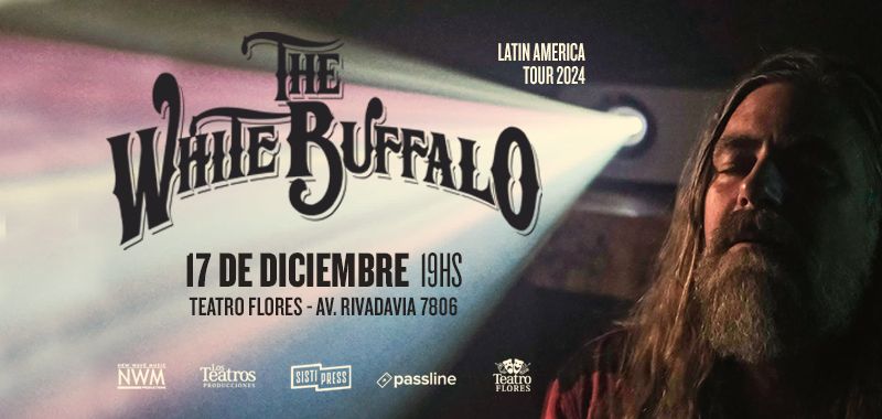 THE WHITE BUFFALO EN ARGENTINA! Martes 17 de diciembre 2024 Teatro Flores