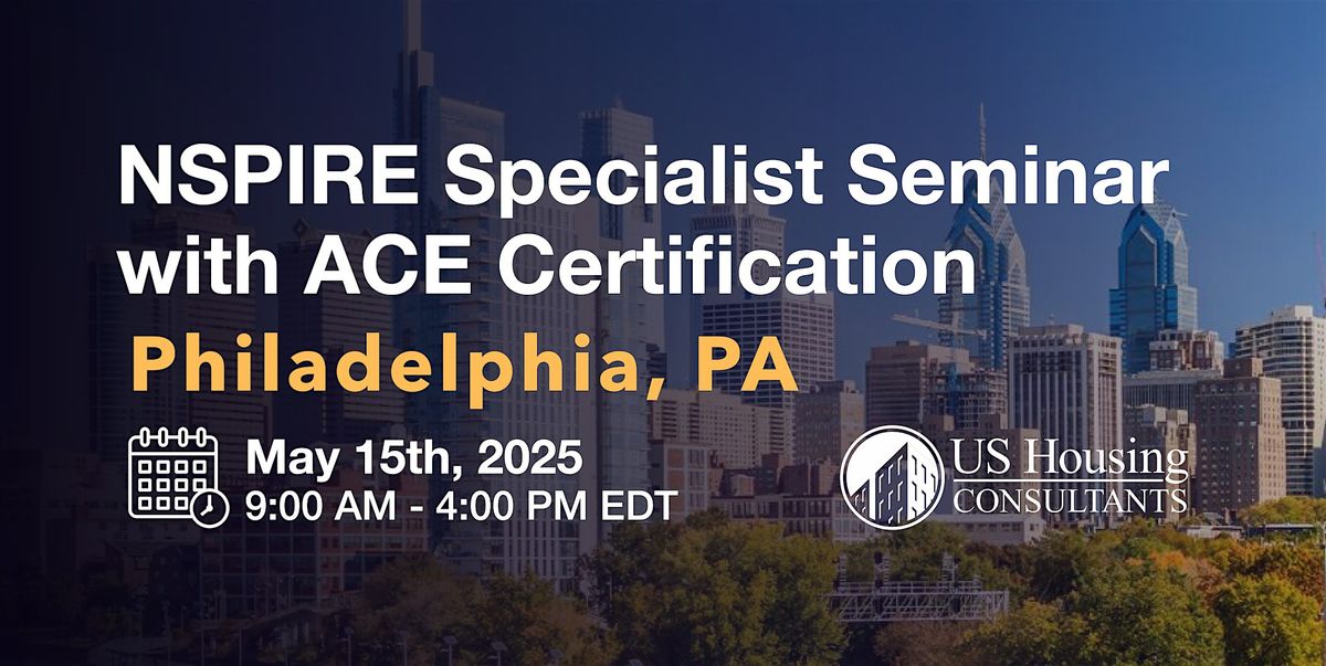 NSPIRE Specialist Seminar w\/ACE Certification - Philadelphia PA