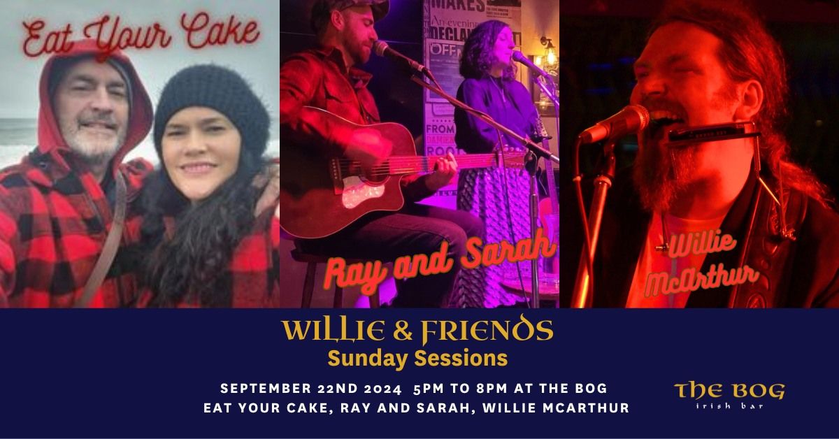 Willie & Friends - Eat Your Cake, Ray and Sarah, Willie McArthur