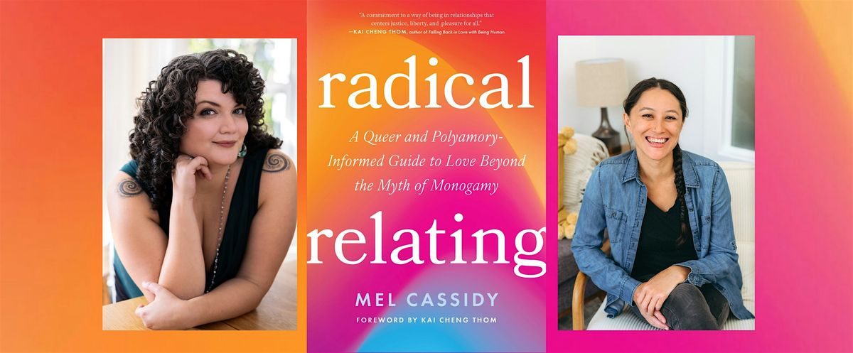Radical Relating: A Guide to Queer & Polyamorous Love