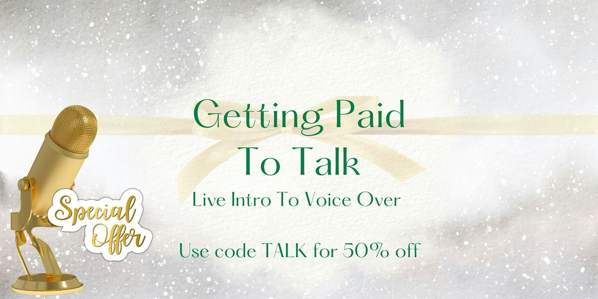 Special Event: Getting Paid to Talk: A Live Intro to Voice Over