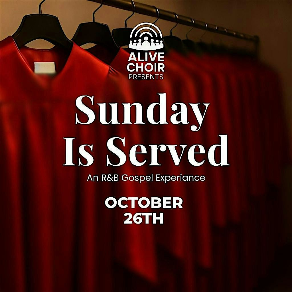 The Alive Choir Presents: Sunday Is Served