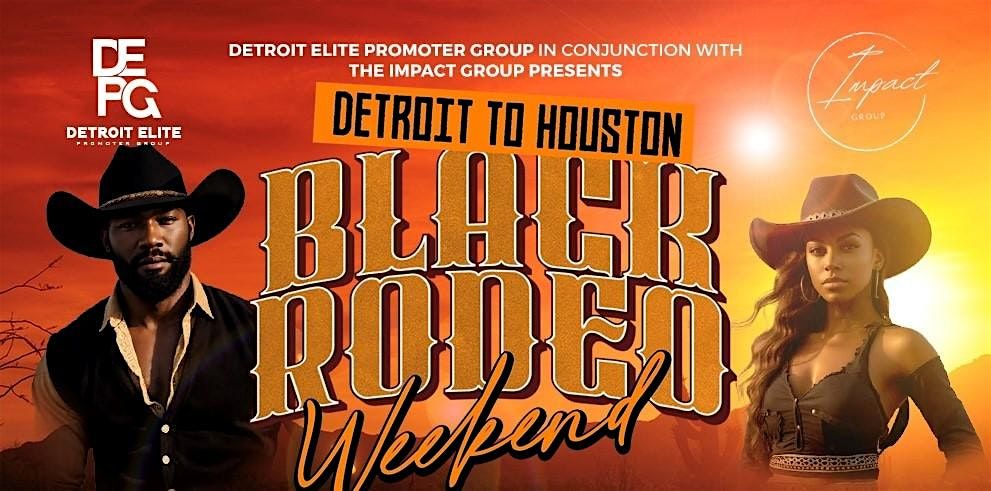 DETROIT TO HOUSTON BLACK RODEO WEEKEND