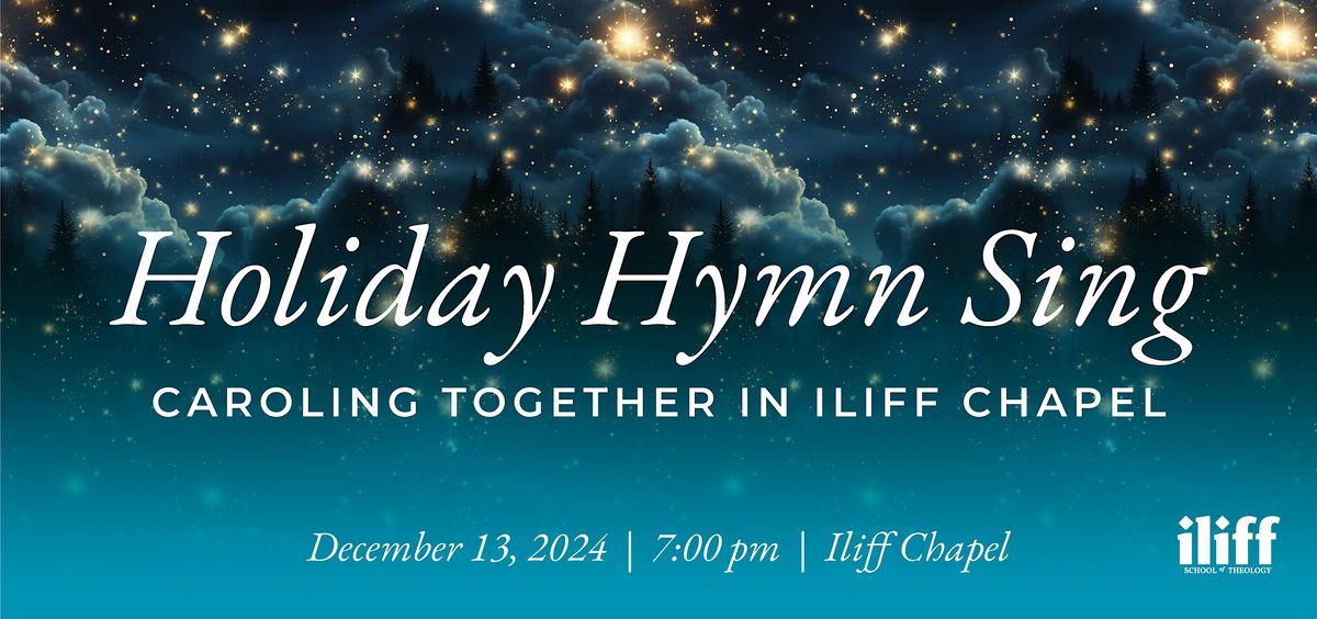 Holiday Hymn Sing: Caroling Together in Iliff Chapel