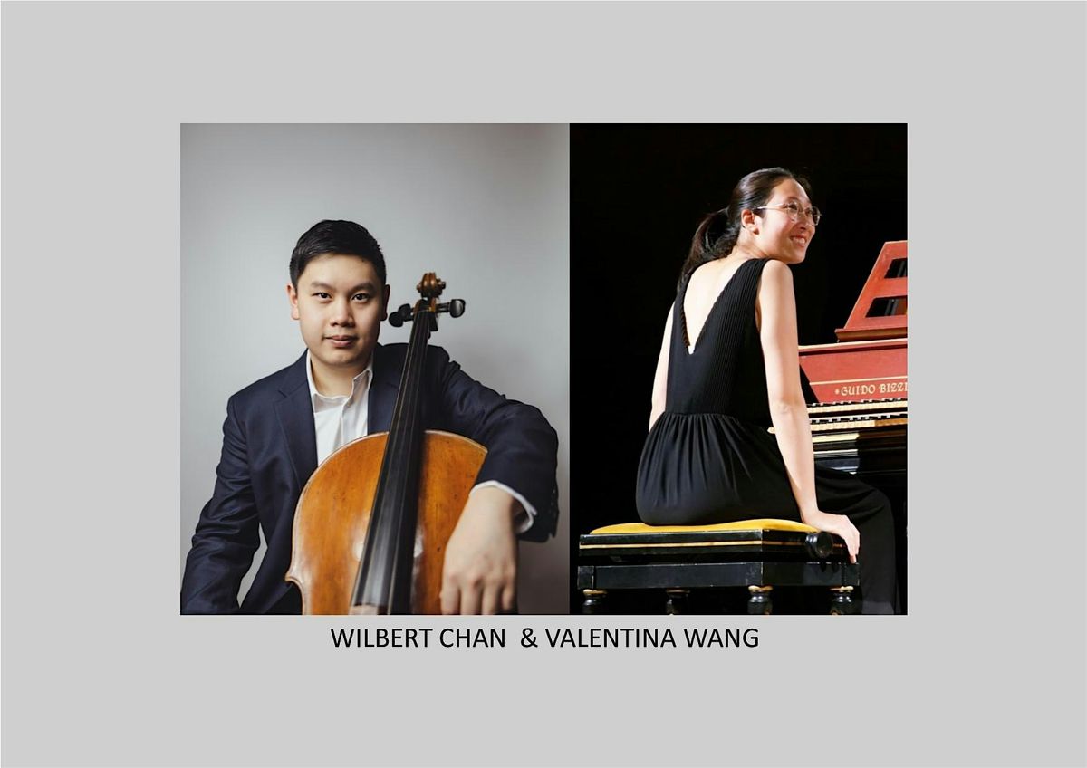 Wilbert Chan & Valentina Wang  Cello & Piano Recital