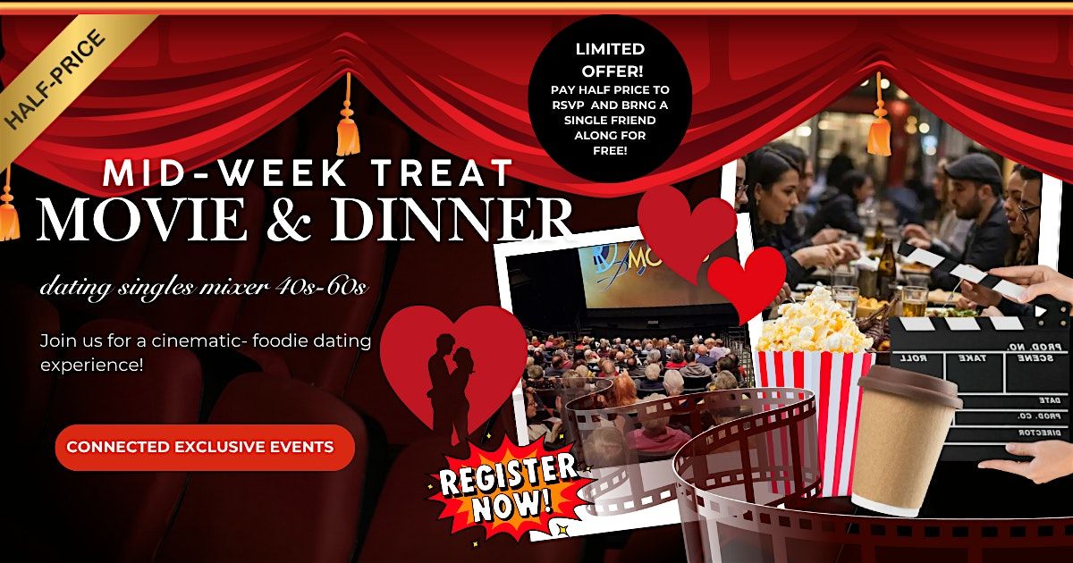 Mid Week Treat Movie & Dinner Dating Singles Mixer(40s-60s)