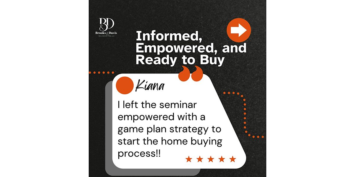 Your First Home Starts Here \u2013 A Brooks & Davis Homebuyer Workshop