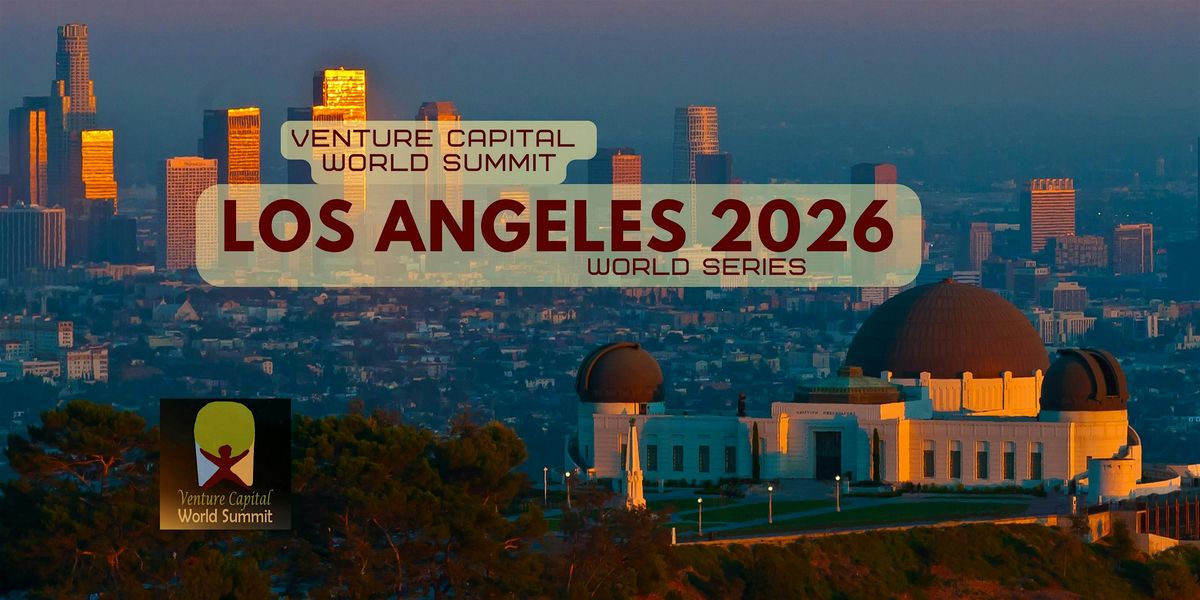 Los Angeles 2026 Venture Capital World Summit