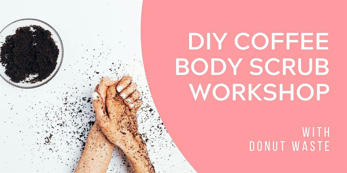 DIY Coffee Body Scrub Workshop