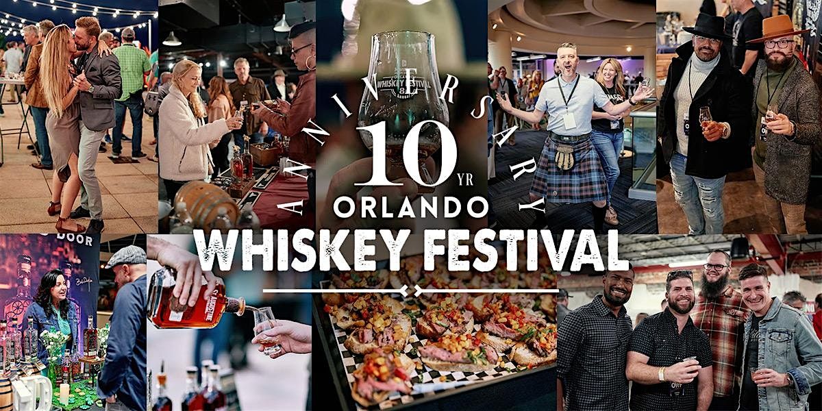 Orlando Whiskey Festival, 10yr Anniversary