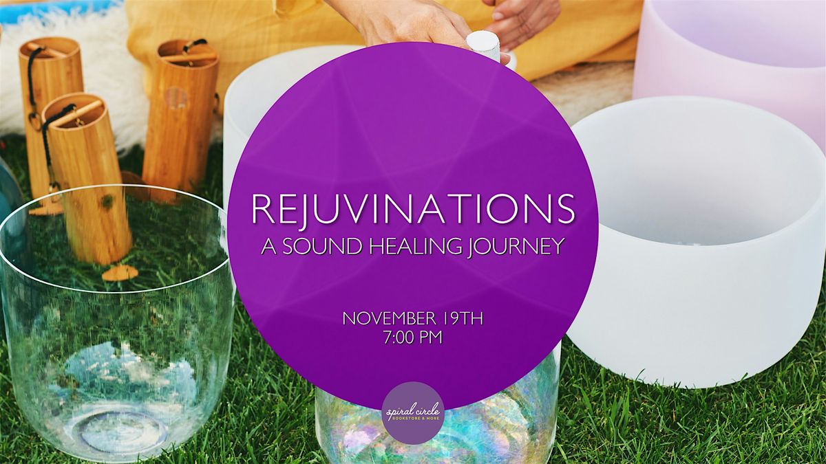 Rejuvinations: A Sound Healing Journey