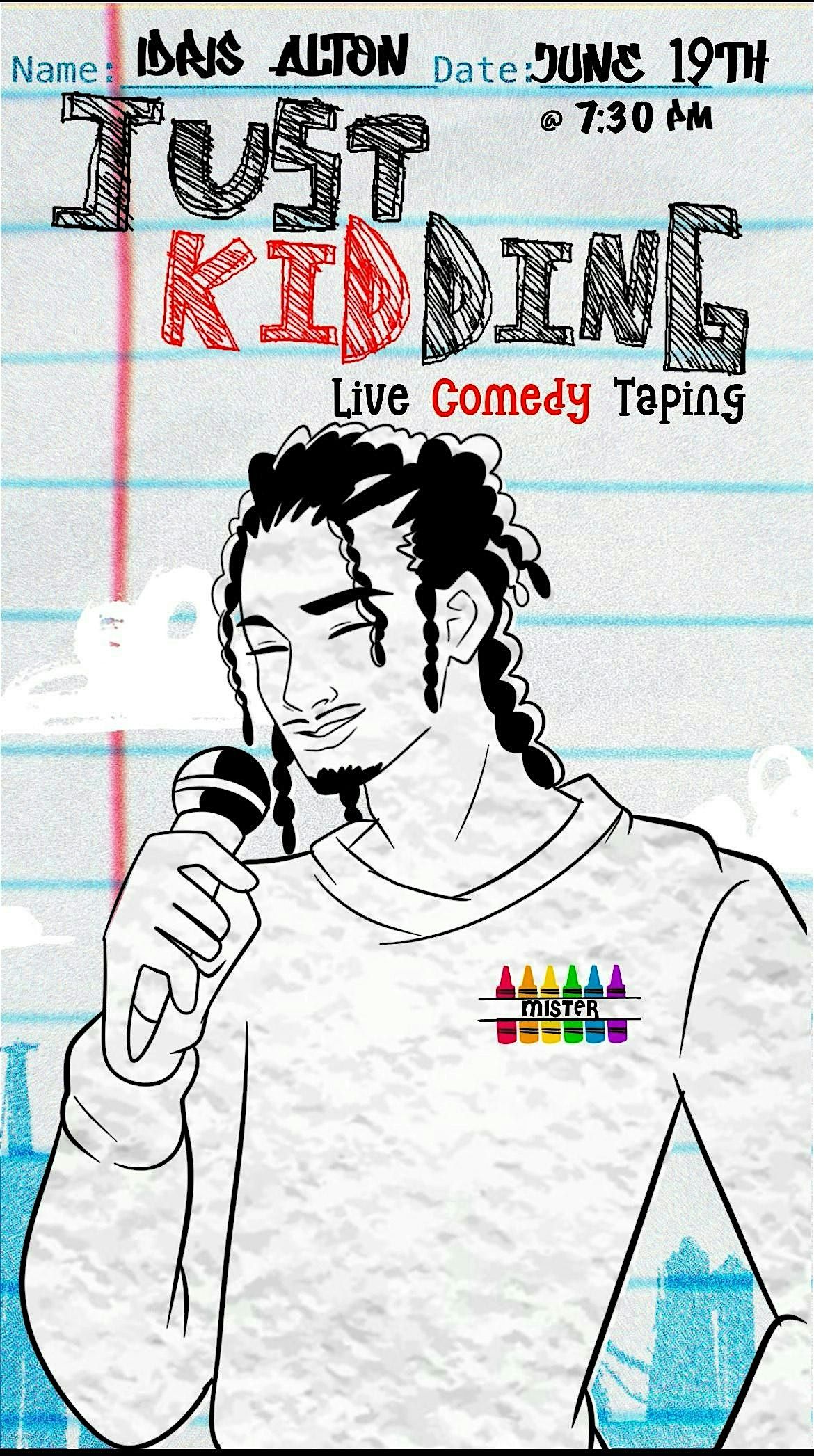 Just Kidding - Idris' Stand Up Live Recording