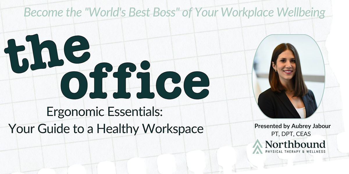 The Office: Ergonomics, injury prevention, and self-care basics for your office or WFH setup.