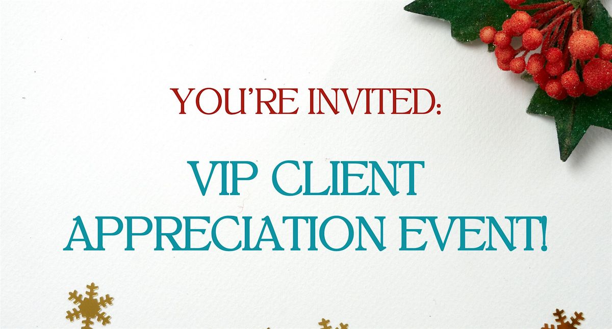 VIP Client Appreciation Christmas Event
