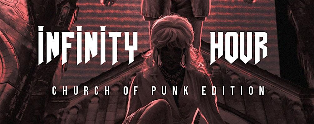 Infinity Hour: Church of Punk | A Vampiric Burlesque Experience