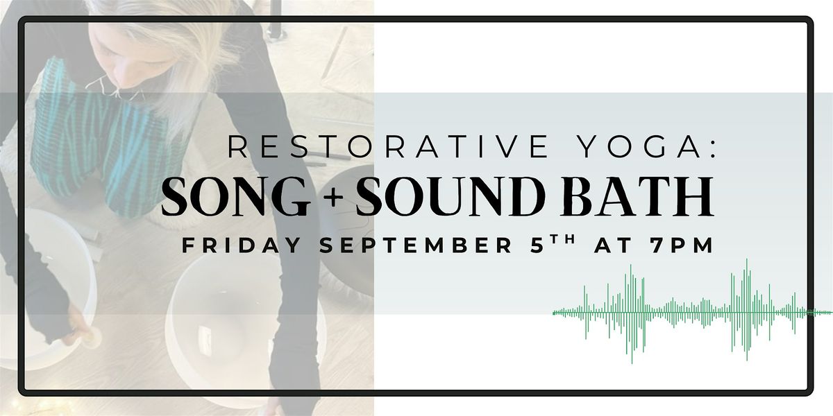 Restorative Yoga: Song and Sound Bath