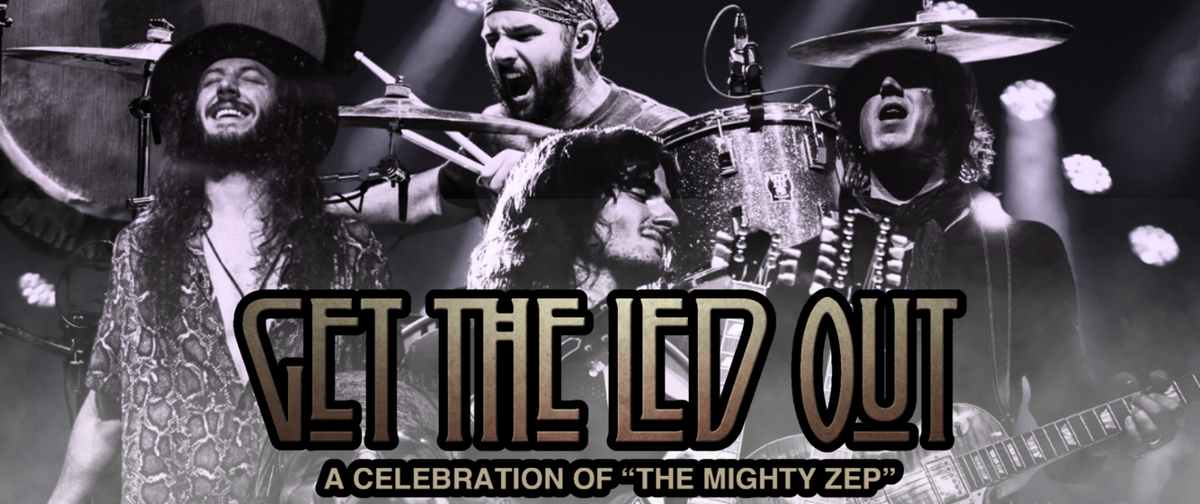 Get The Led Out - A Tribute to Led Zeppelin