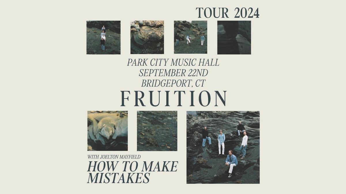 Fruition: How to Make Mistakes Tour feat. Joelton Mayfield