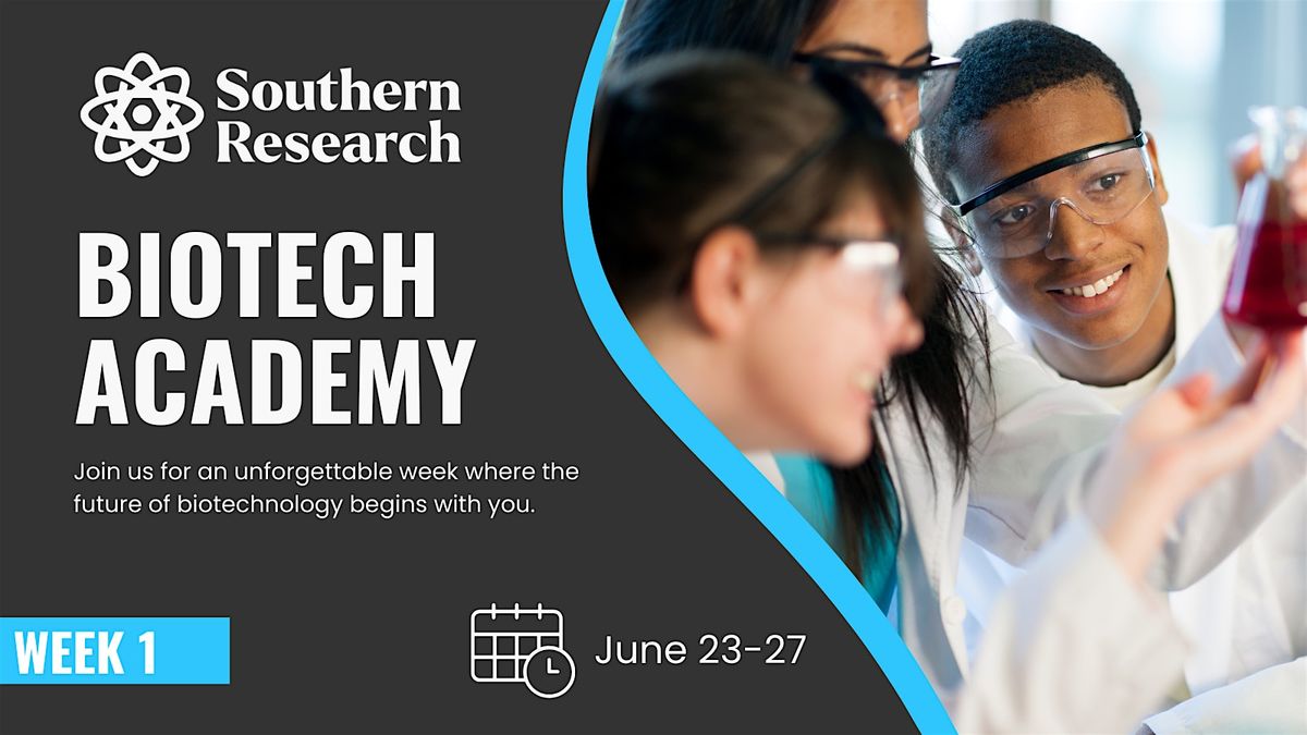 Southern Research Biotech Academy Week 1 (June 23-27)