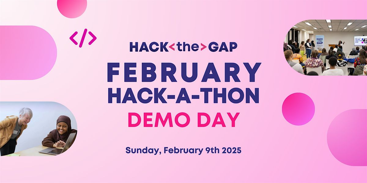 Hack the Gap Demo Day February 2025