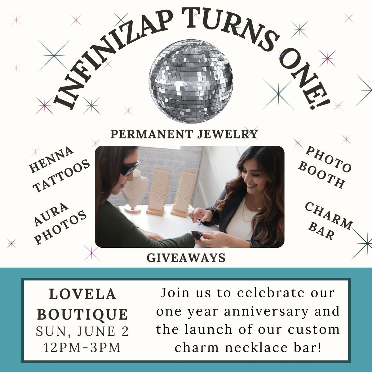 Infini Zap Turns One! (Permanent Jewelry & Charm Bar Launch)