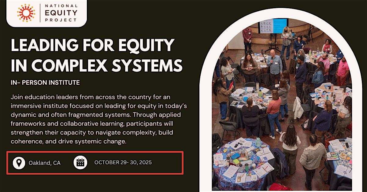 Leading for Equity in Complex Systems | Oct 29-30, 2025