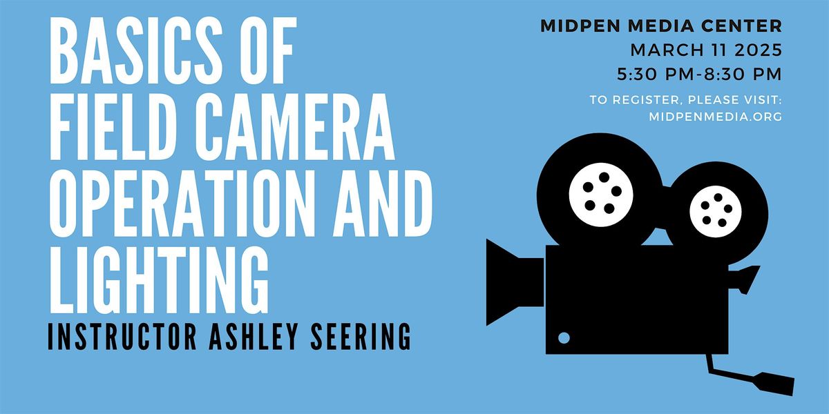 Field Camera Operation and Lighting Basics