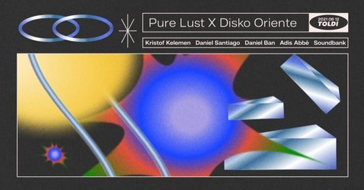 Pure Lust x Disko Oriente