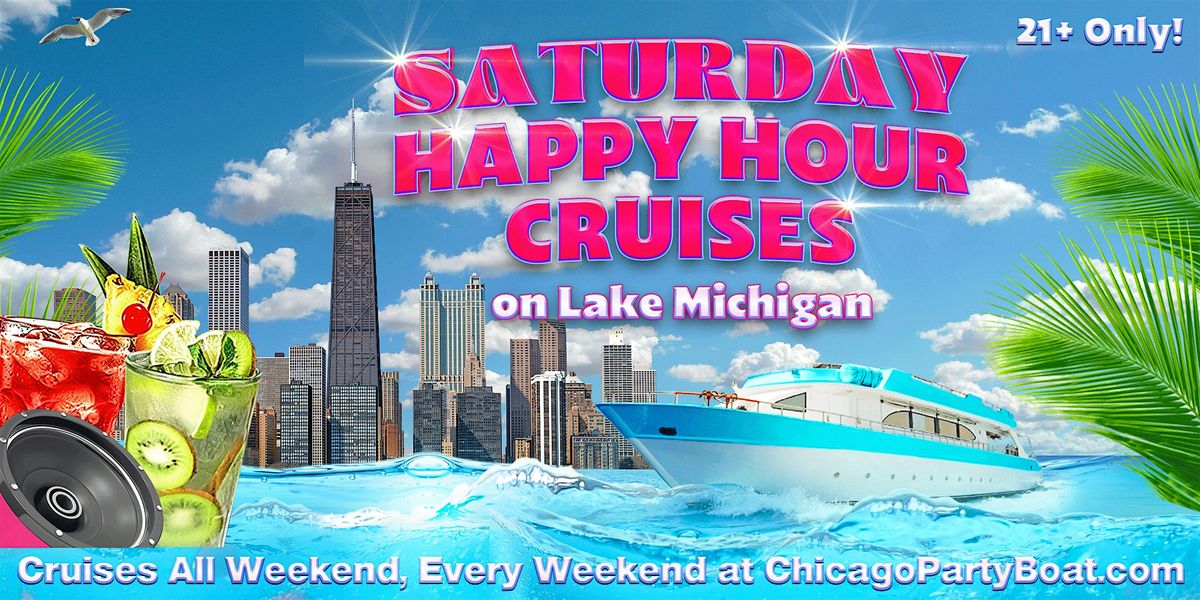 Saturday Happy Hour Cruises on Lake Michigan | 21+ | Live DJ | Full Bar