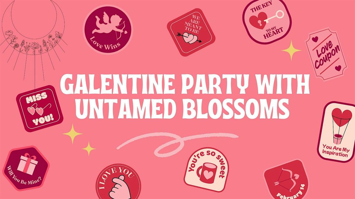 Galentines Day with Untamed Blossoms