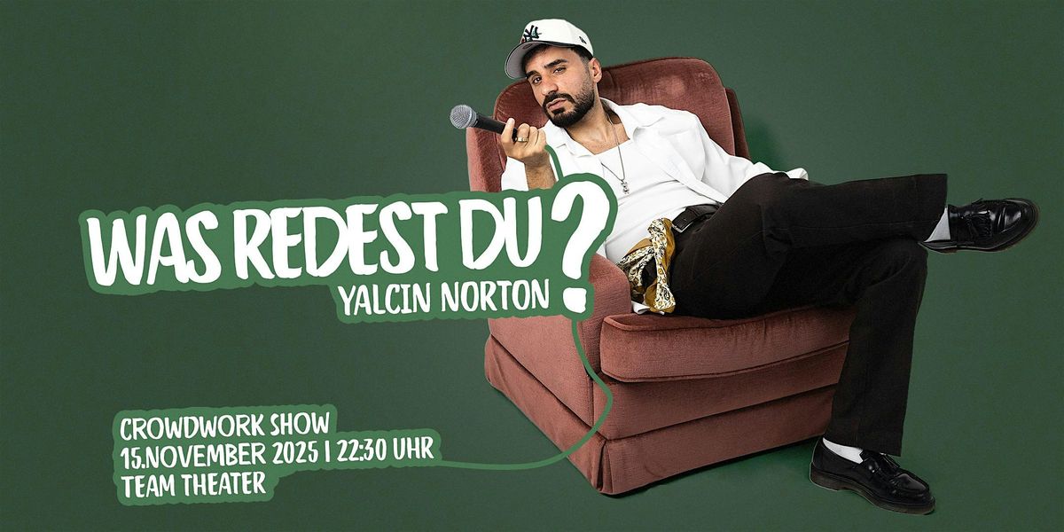 Was Redest Du? - Crowdwork Comedy Show - Mit Yalcin Norton