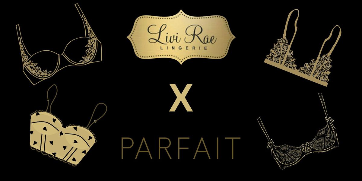 LiviRae Lingerie + Parfait Lingerie