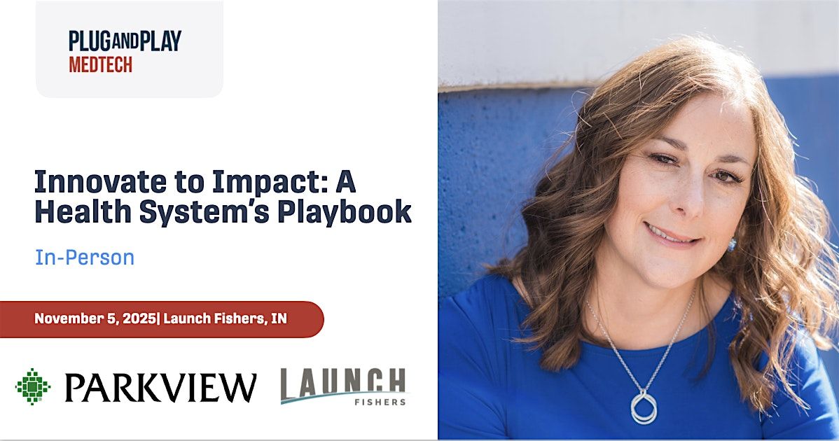 Innovate to Impact: A Health System's Playbook (Plug-In Indiana)