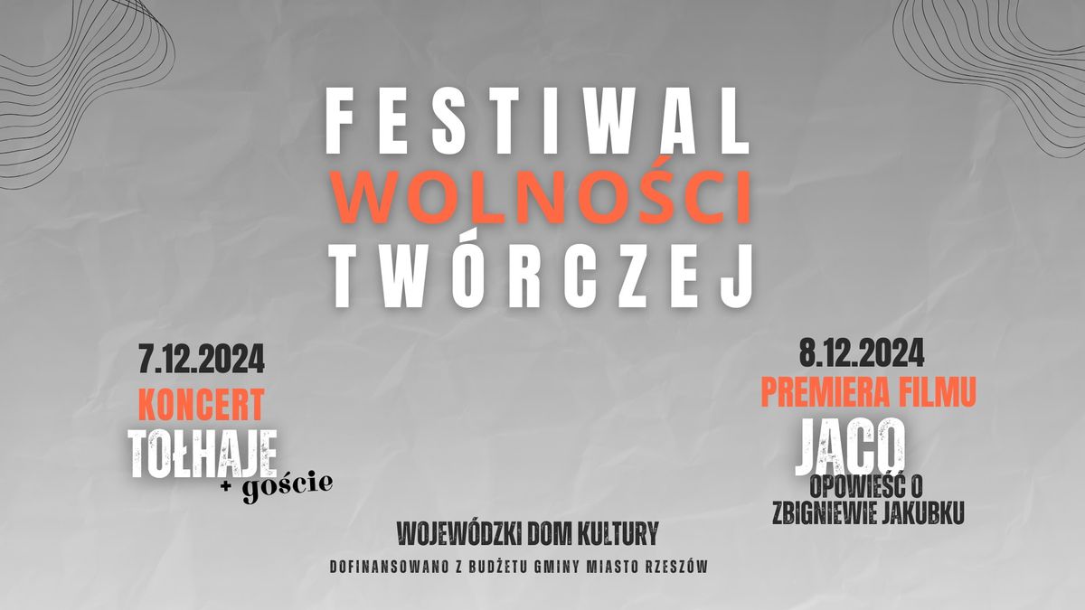 V Festiwal Wolno\u015bci Tw\u00f3rczej - To\u0142haje \/ Premiera filmu "Jaco - opowie\u015b\u0107 o Zbigniewie Jakubku