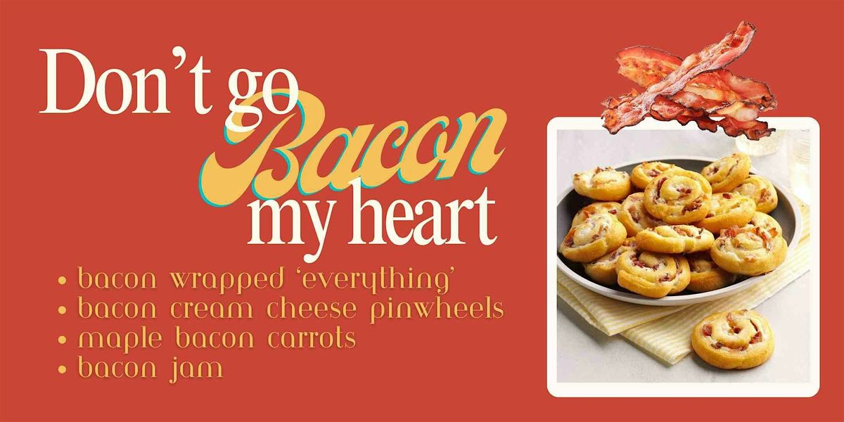 Don't Go BACON My Heart - January 25