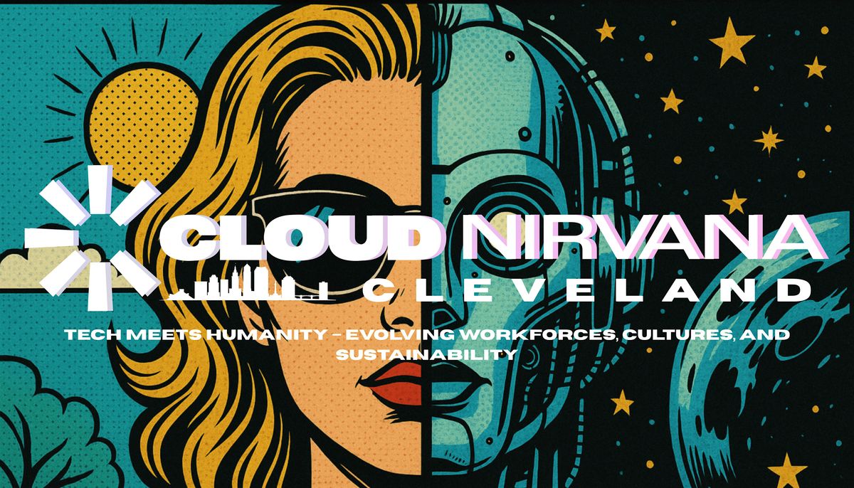 Cloud Nirvana Cleveland: Tech Meets Humanity