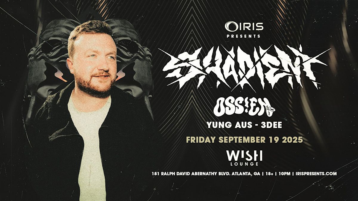 Iris Presents: Shadient @ Wish Lounge | Fri, Sept 19th