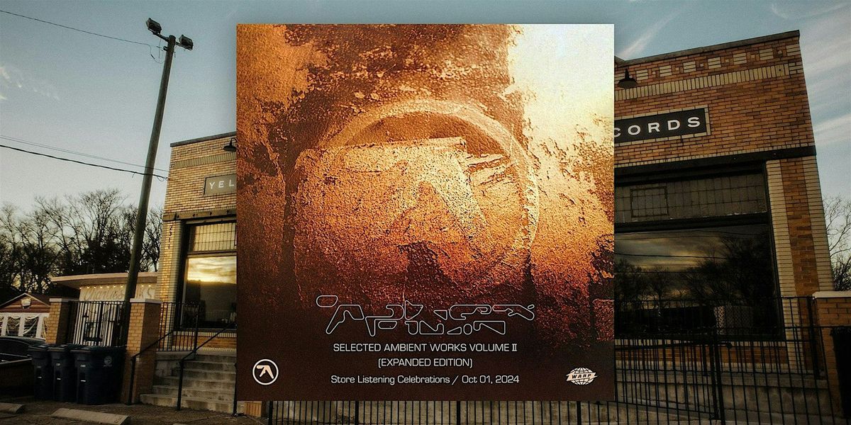 Aphex Twin - Selected Ambient Works II Listening Celebration & Early Sale!