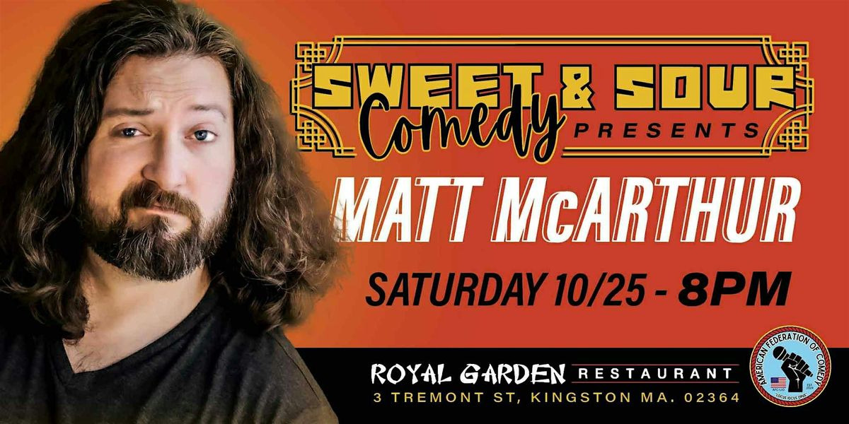 Sweet & Sour Comedy Presents: Matt McArthur 10\/25