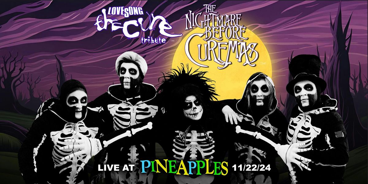 LOVESONG presents: Nightmare Before CUREmas at Pineapples