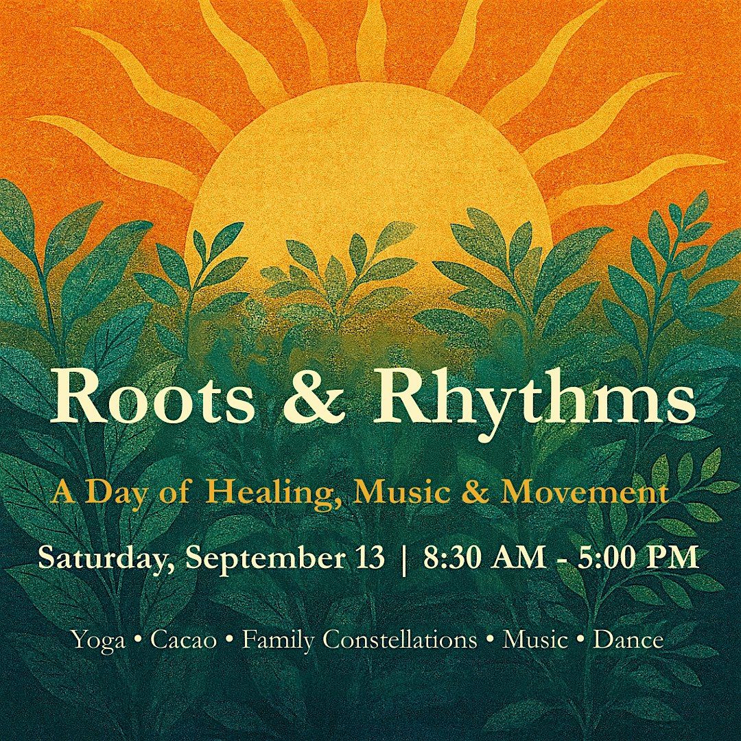 Roots & Rhythms: A Day of Healing, Music & Movement